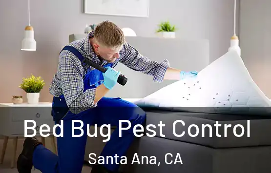  Bed Bug Pest Control Santa Ana, CA